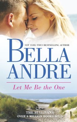 Let Me Be the One (The Sullivans Series #6)