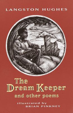 The Dream Keeper and Other Poems Langston Hughes and Brian Pinkney