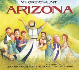 My Great-Aunt Arizona Gloria Houston and Susan Condie Lamb