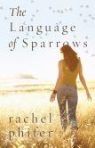 The Language of Sparrows: A Novel
