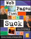 Web Pages That Suck: Learn Good Design by Looking at Bad Design