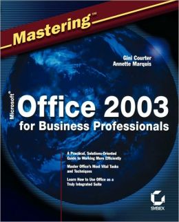 Mastering microsoft office 2003 for business professionals Annette Marquis, Gini Courter