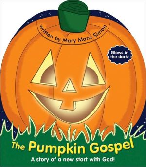 The Pumpkin Gospel: A Story of a New Start with God!