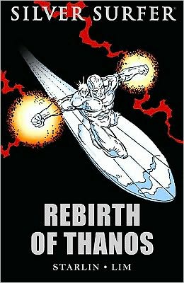 Silver Surfer: Rebirth of Thanos Jim Starlin and Ron Lim