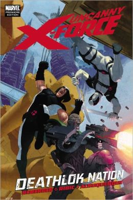 Uncanny X-Force, Vol. 2: Deathlok Nation Rick Remender, Esad Ribic and Rafael Albuquerque