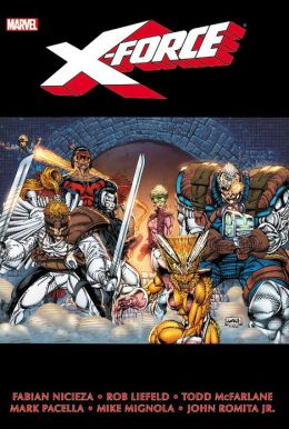 X-Force Omnibus, Vol. 1 Rob Liefeld, Fabian Nicieza, Todd McFarlane and Mark Bagley
