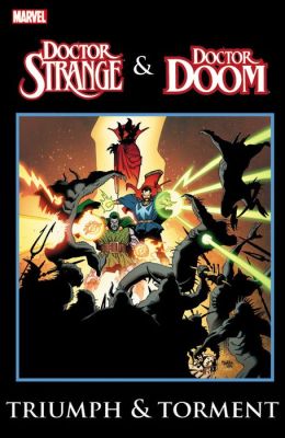 Doctor Strange and Doctor Doom: Triumph and Torment Roger Stern