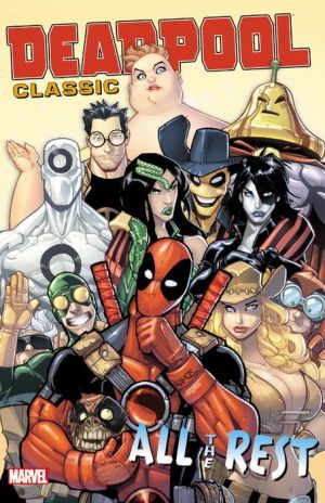 Deadpool Classic, Volume 15: All the Rest