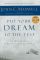 Put Your Dream to the Test: 10 Questions to Help You See It and Seize It