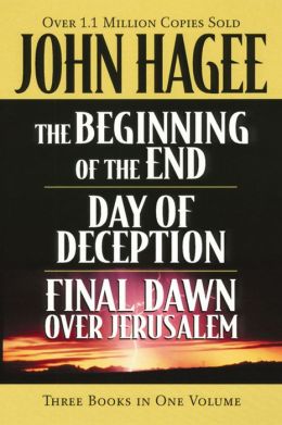 Hagee 3-in-1: Beginning of the End, Final Dawn over Jerusalem, Day of Deception John Hagee