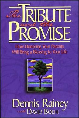 The Tribute And The Promise: How Honoring Your Parents Will Bring a Blessing to Your Life