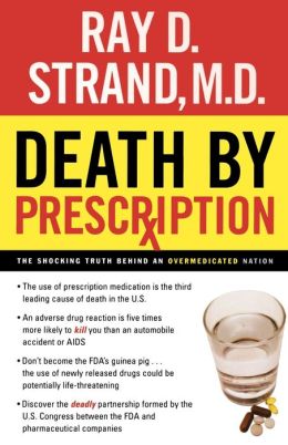 Death Prescription: The Shocking Truth Behind an Overmedicated Nation