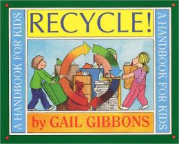 Recycle!: A Handbook for Kids (Turtleback School & Library Binding Edition)