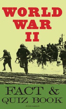 The World War II Fact and Quiz Book