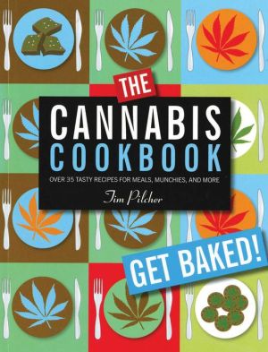 The Cannabis Cookbook: Over 35 Tasty Recipes for Meals