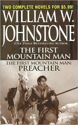 The First Mountain Man (First Mountain Man Series #1) / Preacher (First Mountain Man Series #8)