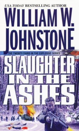 Slaughter In The Ashes William W. Johnstone