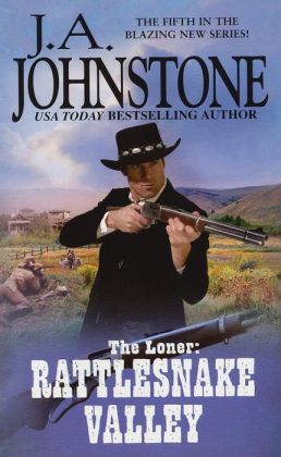 The Loner: Rattlesnake Valley J.A. Johnstone