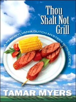 Thou Shalt Not Grill (Pennsylvania Dutch Mystery Series #12)