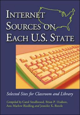 Internet Sources on Each Us State: Selected Sites for Classroom and Library