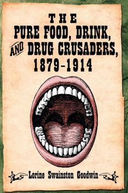 Pure Food, Drink, and Drug Crusaders, 1879-1914