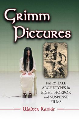 Grimm Pictures: Fairy Tale Archetypes in Eight Horror and Suspense Films