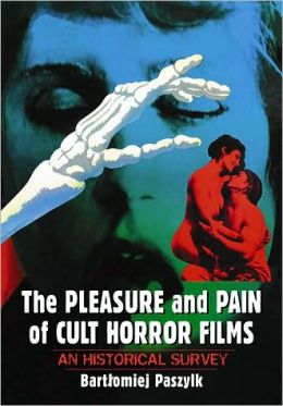 The Pleasure and Pain of Cult Horror Films: An Historical Survey