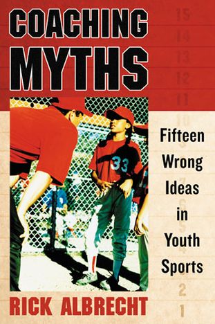Coaching Myths: Fifteen Wrong Ideas in Youth Sports