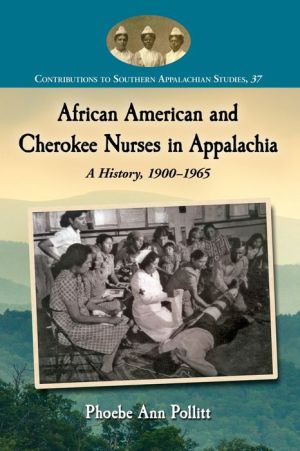African American and Cherokee Nurses in Appalachia: A History, 1900-1965