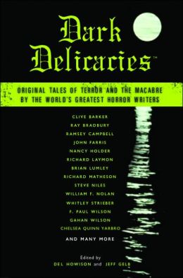 Dark Delicacies: Original Tales of Terror and the Macabre by the World's Greatest Horror Writers