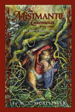The Heir of Mistmantle (The Mistmantle Chronicles Series #3)