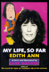 My Life, so Far: Edith Ann