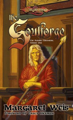 The Soulforge: The Raistlin Chronicles, Volume One