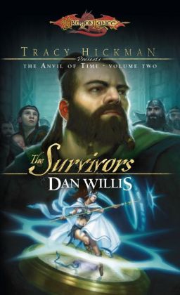 The Survivors: Tracy Hickman Presents the Anvil of Time Dan Willis