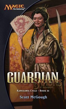 Guardian: Saviors of Kamigawa (Magic: The Gathering: Kamigawa Cycle Series Book III)