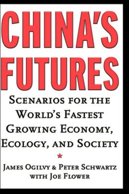 China's Futures: Scenarios for the World's Fastest Growing Economy, Ecology, and Society