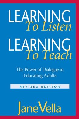 Learning to Listen, Learning to Teach: The Power of Dialogue in Educating Adults