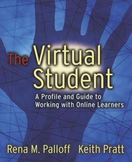 The Virtual Student: A Profile and Guide to Working with Online Learners (A Josey-Bass Higher and Adult Education Series)