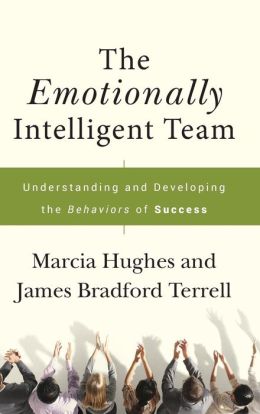 Emotionally Intelligent Team: Understanding and Developing the Behaviors of Success