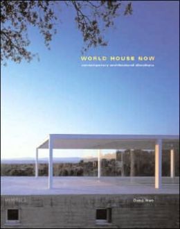 World House Now: Contemporary Architectural Directions