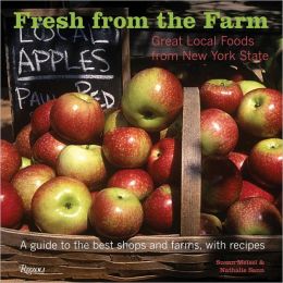 Fresh From the Farm: Great Local Foods From New York State Susan Meisel, Nathalie Sann and David Waltuck