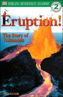 Eruption: The Story of Volcanoes (DK Readers Series, Level 2: Beginning to Read Alone)