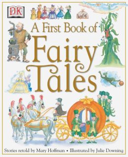 A First Book of Fairy Tales Mary Hoffman, Anne Millard and Julie Downing