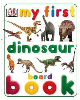 Dinosaurs (First Word Board Books) (May 1, 2010)