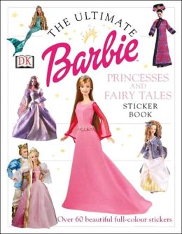 Barbie Princesses and Fairytales (Ultimate Sticker Book Series)