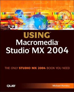 Using Macromedia Studio MX 2004 Michael Hurwicz