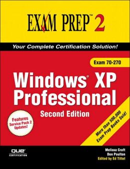MCSA/MCSE 70-270 Exam Prep 2: Windows XP Professional Melissa Craft and Don Poulton