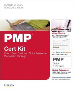 PMP (PMBOK4) Cert Kit: Video, Flash Card and Quick Reference Preparation Package (Cert Kits) Claudia M. Baca and Douglas J. Gilas