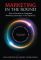 Marketing in the Round: How to Develop an Integrated Marketing Campaign in the Digital Era