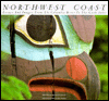 Northwest Coast: Essays and Images from the Columbia River to the Cook Inlet